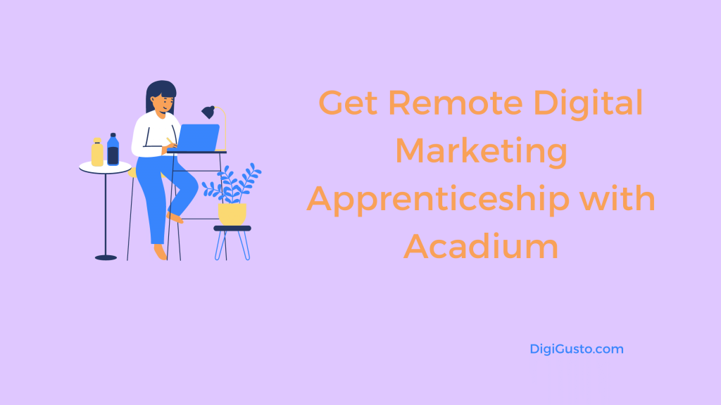 Get Remote Digital Marketing Apprenticeship with Acadium