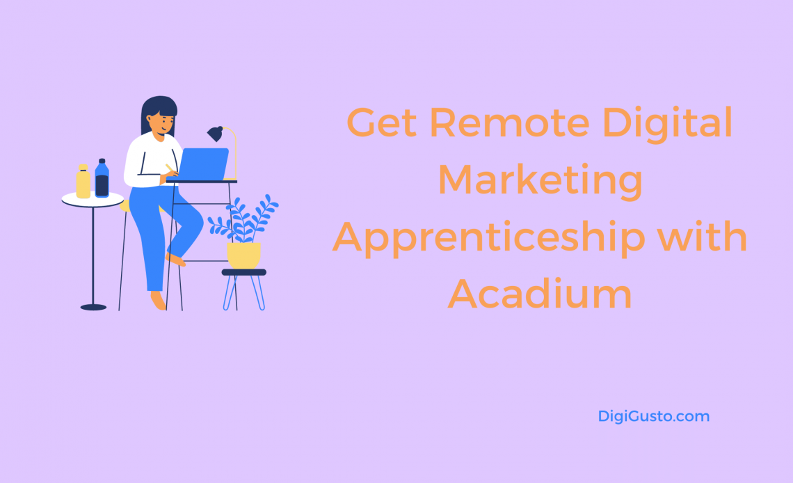 Get Remote Digital Marketing Apprenticeship with Acadium