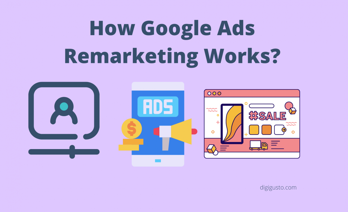 How Google Ads Remarketing Works