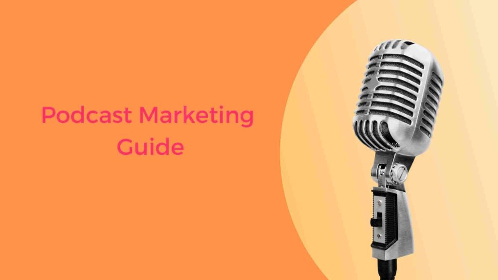 Podcast Marketing Guide for beginners